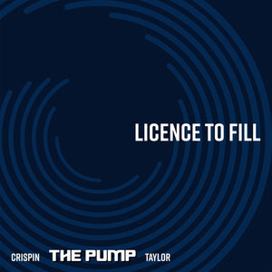 Crispin “The Pump” Taylor - License To Fill [LP] — cover artwork