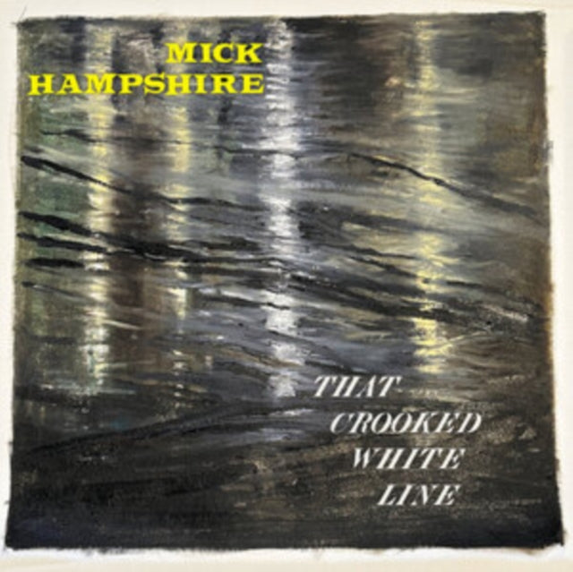 Mick Hampshire - That Crooked White Line album cover