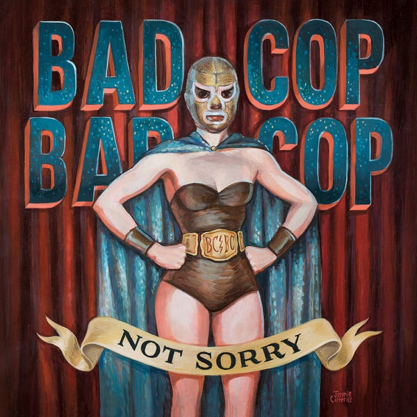 Bad Cop/Bad Cop - Not Sorry [Burgundy Vinyl] — cover artwork
