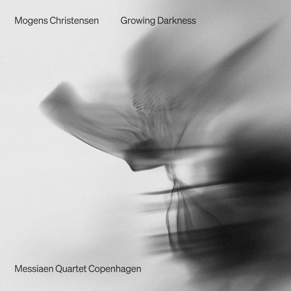Messiaen Quartet Copenhagen - Mogens Christensen: Growing Darkness [CD] — album artwork