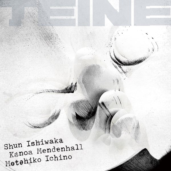 Shun Ishiwaka, Motohiko Ichino & Kanoa Mendenhall — Teine [CD]; artwork and packaging
