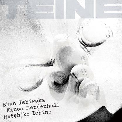 Shun Ishiwaka, Motohiko Ichino & Kanoa Mendenhall — Teine [CD]; artwork and packaging