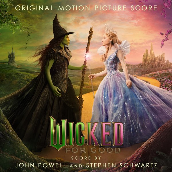 John Powell & Stephen Schwartz - Wicked: For Good — Original Motion Picture Score [2CD] - album cover