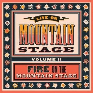 Live From Mountain Stage Vol. II: Fire On The Mountain Stage [2LP]