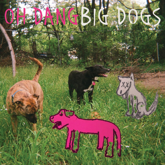 Oh Dang - Big Dogs [Big Dog Smoke Vinyl]