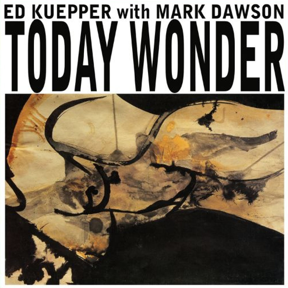 Ed Kuepper & Mark Dawson – Today Wonder [LP] cover artwork