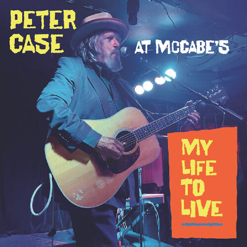 My Life To Live: Peter Case At Mccabe's [Vinyl]