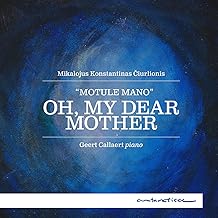 Ciurlionis: Oh My Dear Mother [CD]