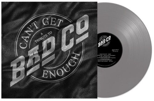 Can't Get Enough: A Tribute To Bad Company [LP] (Silver Vinyl)
