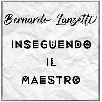 Bernardo Lanzetti - Inseguendo Il Maestro [LP]