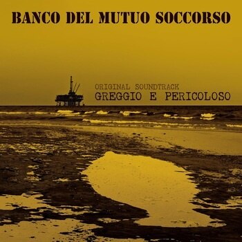 Banco Del Mutuo Soccorso - Greggio E Pericoloso [LP]