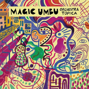 Orchestra Topica - Magic Umbu [LP Import]