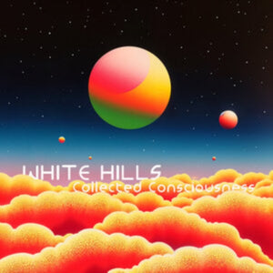 White Hills - Collected Consciousness [LP]