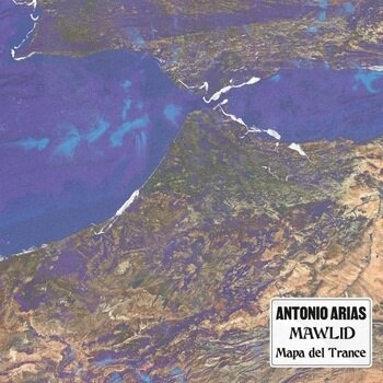 Antonio Arias - Mawlid: Mapa Del Trance [2LP]