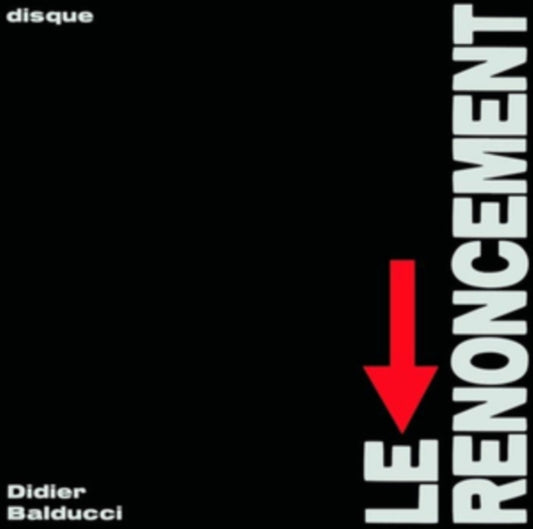 Didier Balducci - Le Renoncement [LP]
