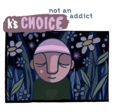 K's Choice – Not an Addict [Numbered Blue Splatter 12-inch EP] – album cover and packaging