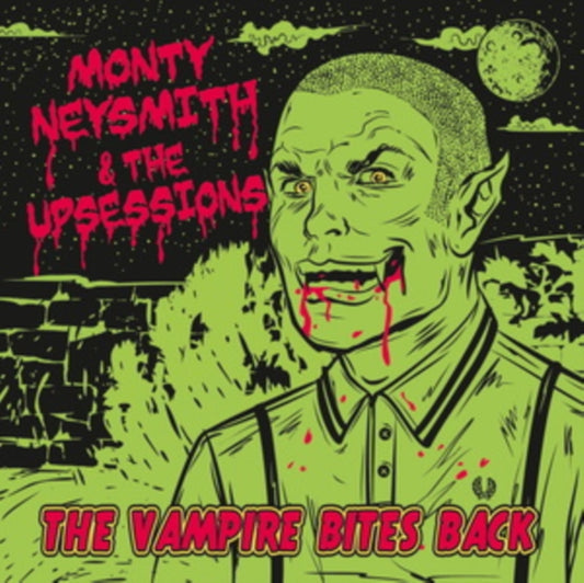 Monty Neysmith & The Upsessions - The Vampire Bites Back [7"] — cover artwork