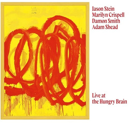 Marilyn Crispell, Jason Stein, Damon Smith & Adam Shead — Live at the Hungry Brain [LP] — product artwork