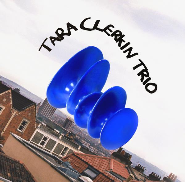 Tara Clerkin Trio - Tara Clerkin Trio [LP]