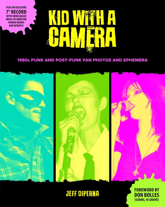 Jeff DiPerna - Kid With a Camera: 1980s Punk and Post-Punk Fan Photos and Ephemera [Book + 7"]