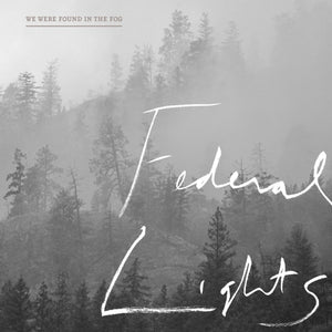 Federal Lights - We Were Found In The Fog [LP] — cover artwork