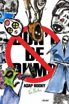 ASAP Rocky - Don't Be Dumb - ASAP Rocky - Don't Be Dumb [Poster]
