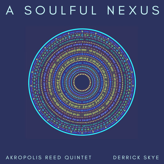 Akropolis Reed Quintet - A Soulful Nexus [CD]