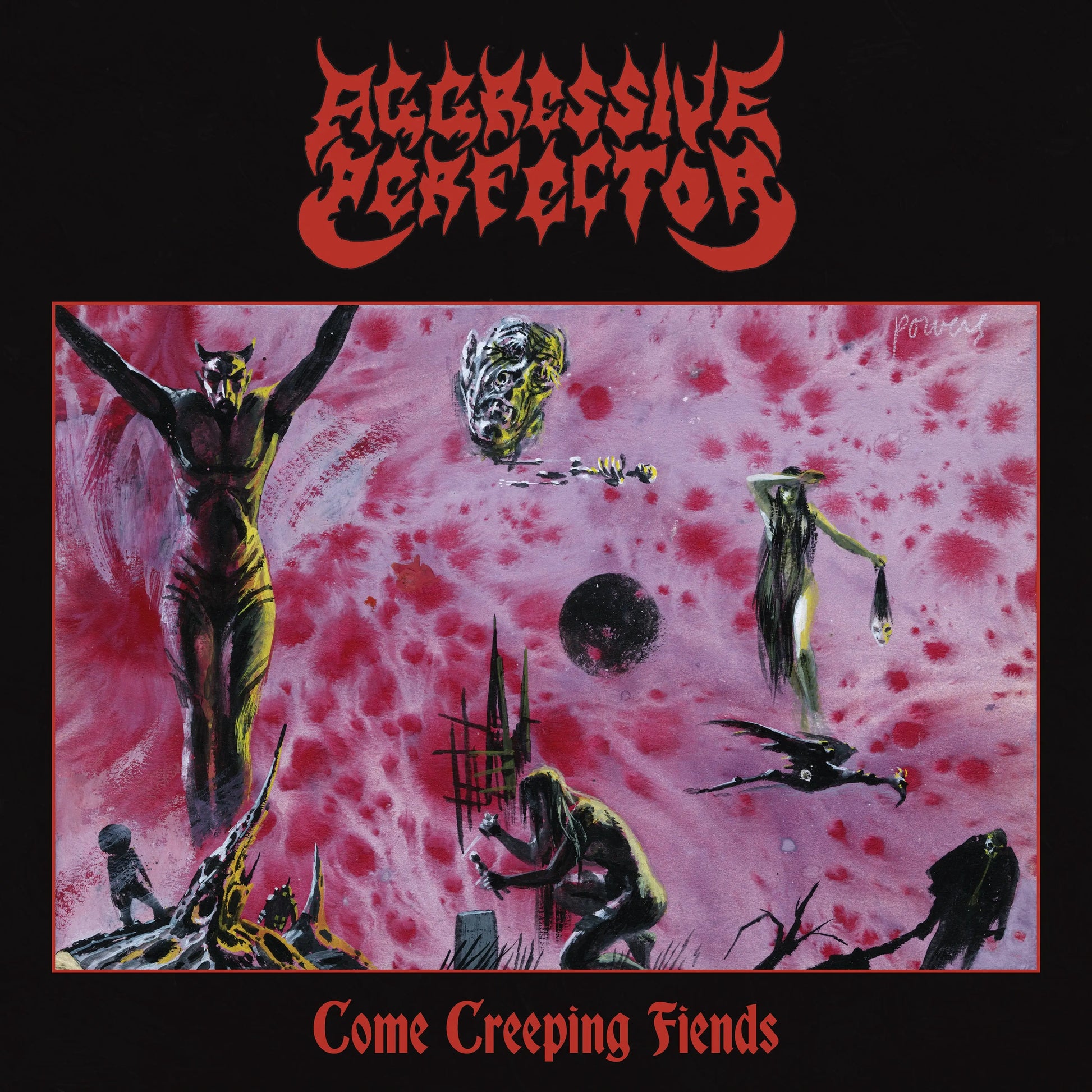 Aggressive Perfector - Come Creeping Fiends [LP]