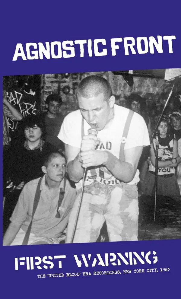 Agnostic Front - First Warning The 'United Blood'-Era Recordings, New York City, 1983 [preorder cassette]