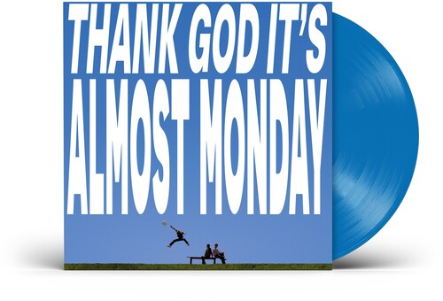 THANK GOD IT'S ALMOST MONDAY [LP Sky Blue Vinyl]