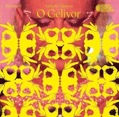 Anthony Huseyin - O Geliyor (Making O) [LP]