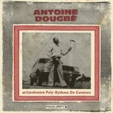 Antoine Dougbe Et L'orchestre Poly-Rythmo De Cotonou - Analog Africa No.44 [2LP]