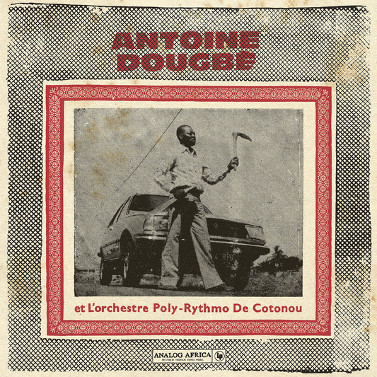 Antoine Dougbe et L'Orchestre Poly-Rythmo De Cotonou [2LP Vinyl, Analog Africa No.44]