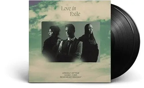 Arooj Aftab, Vijay Iyer and Shahzad Ismaily - Love In Exile [Vinyl]