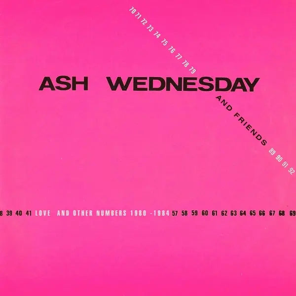 Ash Wednesday And Friends - Love And Other Numbers 1980-1984 [LP]