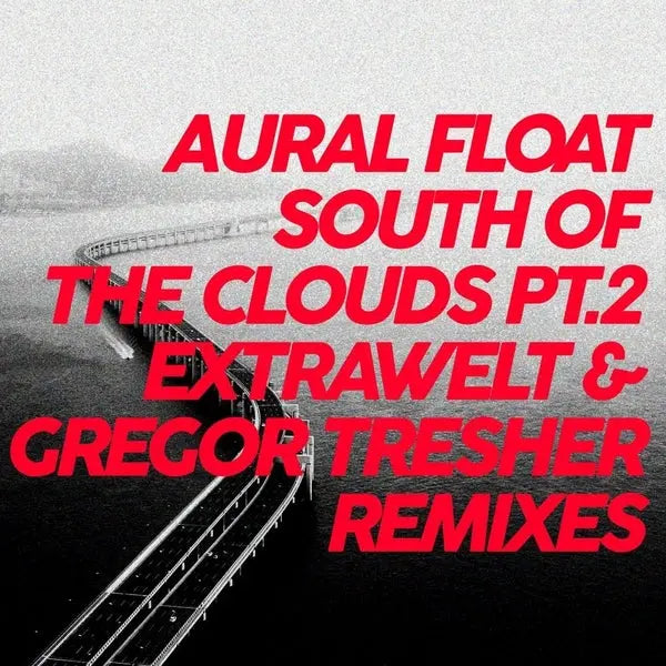 Aural Float - South Of The Clouds Pt. 2 Remixes [12" Vinyl]