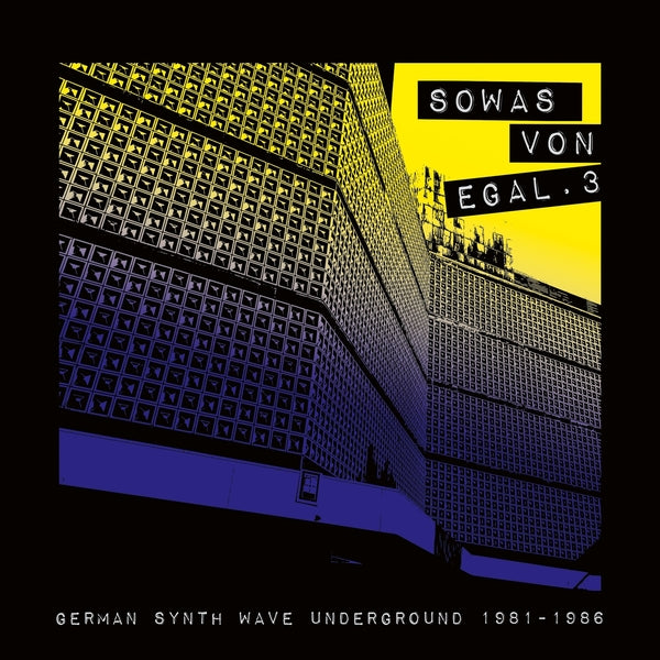 Sowas Von Egal 3: German Synth Wave Underground 1981-1986 [CD]