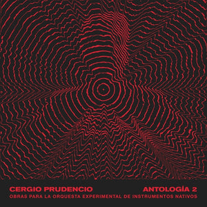 Cergio Prudencio - Antologia 2: Obras Para La Orquesta Experimental De Instrumentos Nativos 2LP vinyl product image