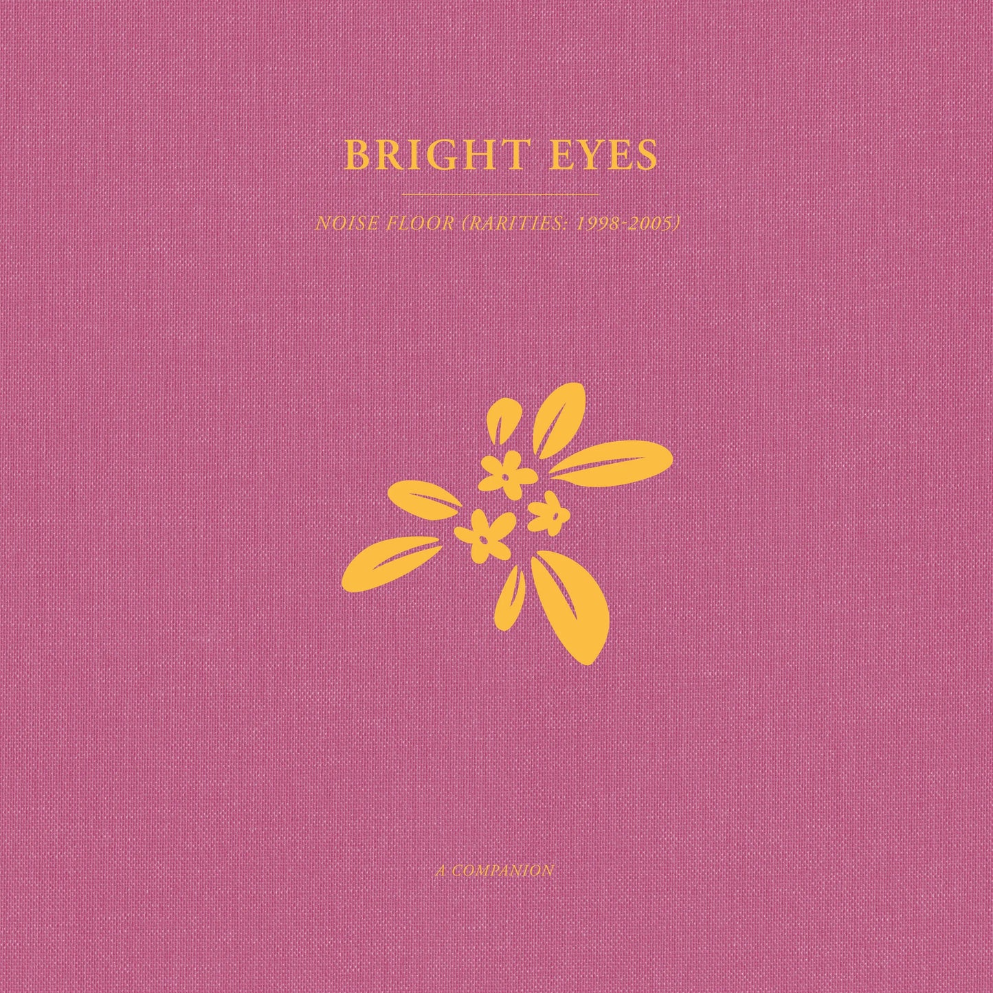 Bright Eyes - Noise Floor A Companion [12" Opaque Gold Vinyl EP]