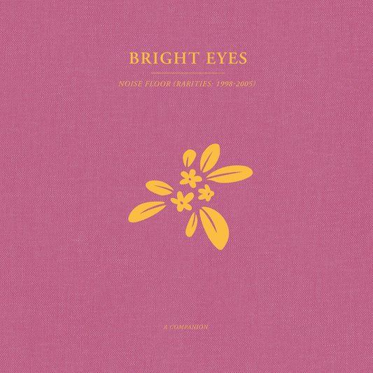 Bright Eyes - Noise Floor A Companion [12" Opaque Gold Vinyl EP]