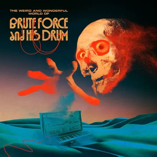 Brute Force And His Drum - The Weird and Wonderful World Of Brute Force And His Drum [LP]