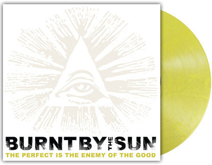 Burnt By The Sun - The Perfect Is the Enemy of the Good [Vinyl] — album cover and product artwork