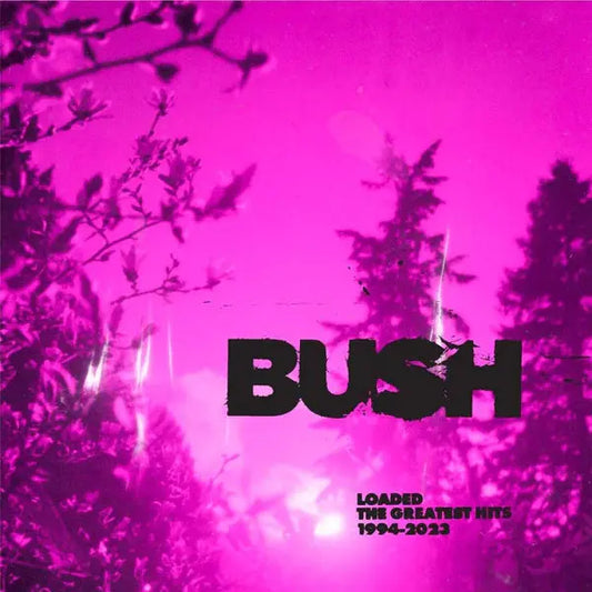 Bush - Loaded: The Greatest Hits 1994-2023 [Vinyl]