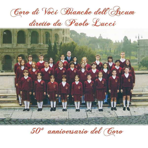 Paolo Lucci - Coro di Voci Bianche dell'Arcum Diretto da Paolo Lucci (50° Anniversario del Coro) [2CD]