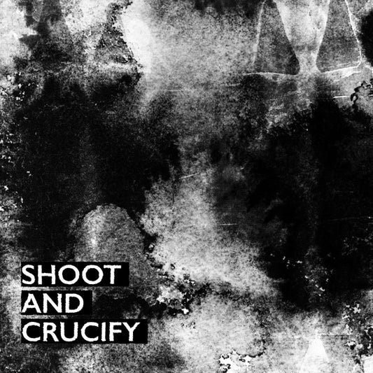 Shoot And Crucify [CD]
