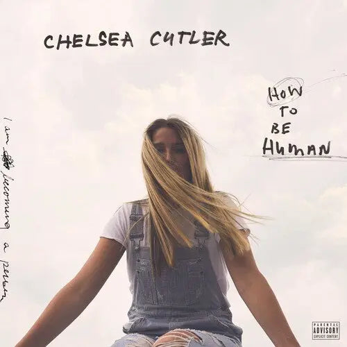 Chelsea Cutler - How To Be Human [Explicit Vinyl]