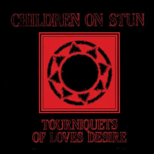 Children on Stun - Tourniquets of Love's Desire [CD]
