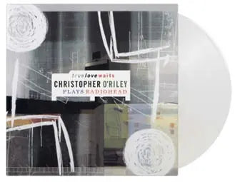 Christopher O'Riley - True Love Waits: Christopher O'Riley Plays Radiohead [Crystal Clear Vinyl]