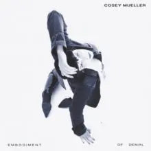Cosey Mueller - Embodiment of Denial [LP]