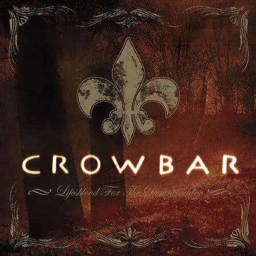 Crowbar - Lifesblood for the Downtrodden [Vinyl]